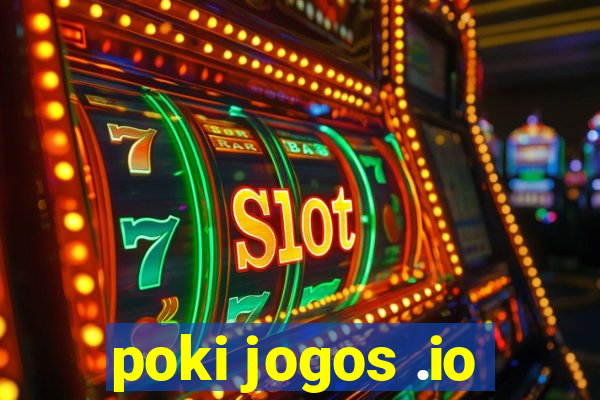 poki jogos .io